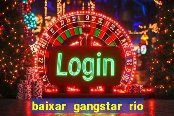 baixar gangstar rio cidade dos santos java